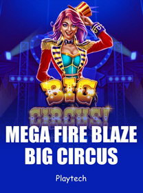 Mega Fire Blaze Big Circus Game: Info Provider, RTP, dan Cara Main